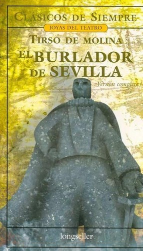 Burlador de Sevilla, el, de Molina, Tirso de. Editorial Longseller en español