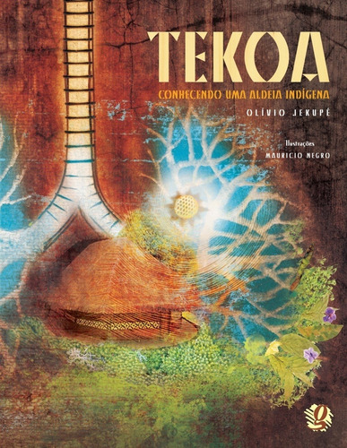 Livro Tekoa - Conhecendo Uma Aldeia Indígena - Olívio Jekupé