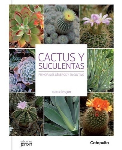 Libro Cactus Y Suculentas Principales Géneros Y Su Cultivo