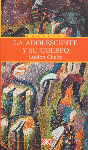 Adolescente Y Su Cuerpo, La - Lucien Chaby