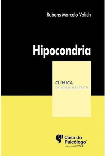 Hipocondria - Coleção Clínica Psicanalítica - Casa Pl