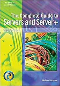 The Complete Guide To Servers And Server+