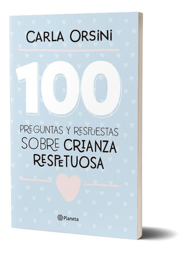 Imagen 1 de 3 de 100 Preguntas Y Respuestas: Crianza Respetuosa. Carla Orsini