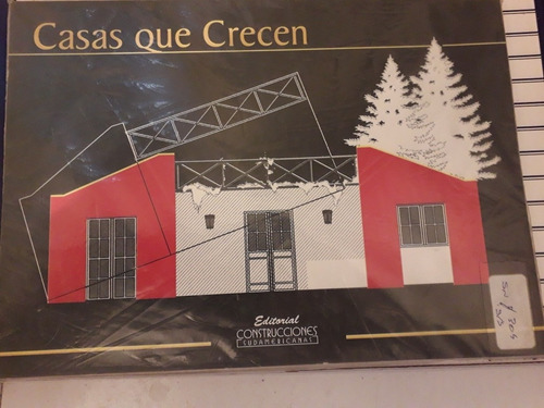 Casas Que Crecen. Editorial Construcciones Sudamericanas. 