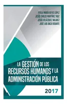 Comprar Libro: La Gestion De Los Recursos Humanos Y La Publica 2017