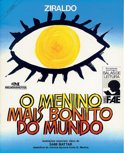 O Menino Mais Bonito do Mundo, de Pinto, Ziraldo Alves. Série Ziraldo – Mundo Colorido Editora Melhoramentos Ltda., capa mole em português, 1899