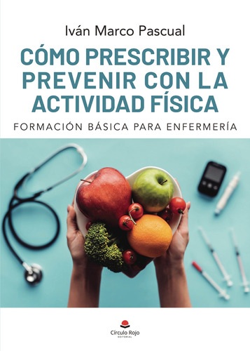 Cómo Prescribir Y Prevenir Con La Actividad Física