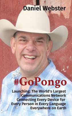 Libro #gopongo: Launching: The World's Largest Communicat...