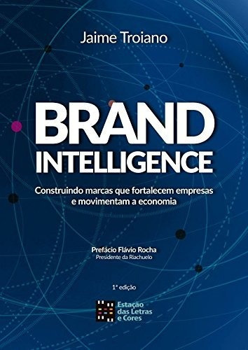 Libro Brand Intelligence Construindo Marcas Que Fortalecem E