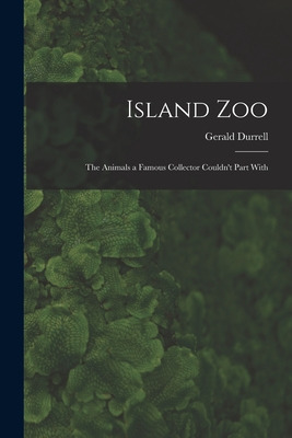 Libro Island Zoo; The Animals A Famous Collector Couldn't...