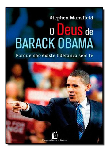 O Deus De Barack Obama, De Stephen Mansfield. Editora Thomas Nelson Brasil, Capa Mole Em Português