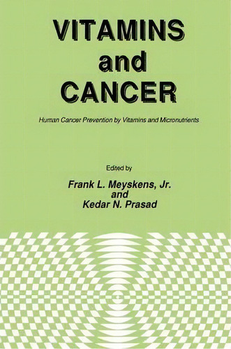 Vitamins And Cancer, De Jr. Meyskens. Editorial Humana Press Inc, Tapa Dura En Inglés