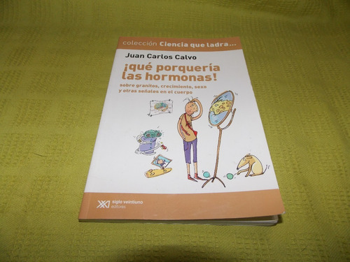 ¡ Qué Porquería Las Hormonas! - Juan Carlos Calvo