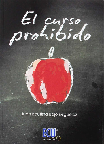 El Curso Prohibido - Bajo Miguelez Juan Bautista