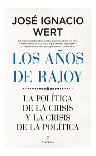 Los Años De Rajoy - José Ignacio Wert  - * 