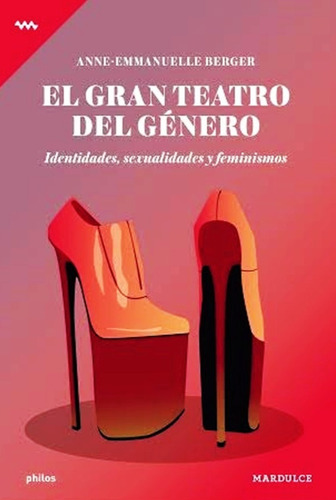 El Gran Teatro Del Género - Anne-emmanuelle Berger 