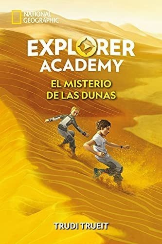 Explorer Academy 4 El Misterio De Las Dunas (ng Ficción Ij)