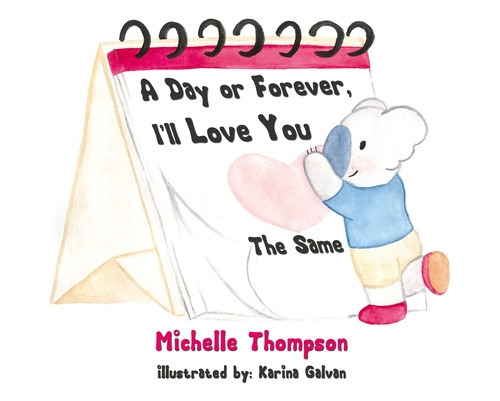 A Day or Forever, I'll Love You the Same, de Thompson, Michelle. Editorial ELM HILL BOOKS, tapa blanda en inglés