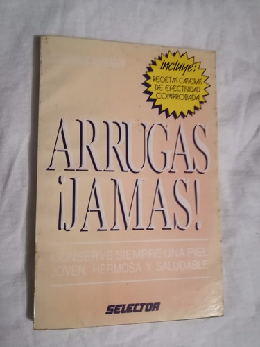 Libro Arrugas ¡jamás!, Constance Schrader.