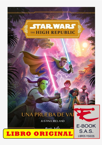 Star Wars. The High Republic. Una Prueba De Valor, De Star Wars. Editorial Planeta Junior, Tapa Blanda En Español