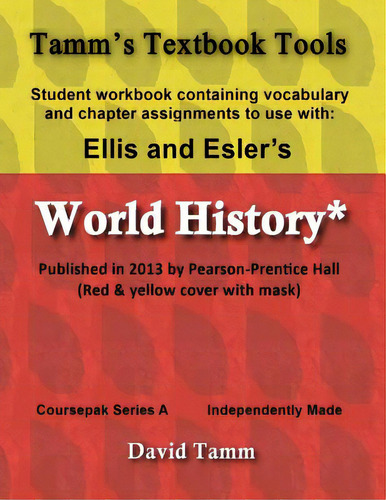 Ellis & Esler's World History (pearson/prentice Hall 2013) Student Workbook: Relevant Daily Assig..., De Tamm, David. Editorial Createspace, Tapa Blanda En Inglés