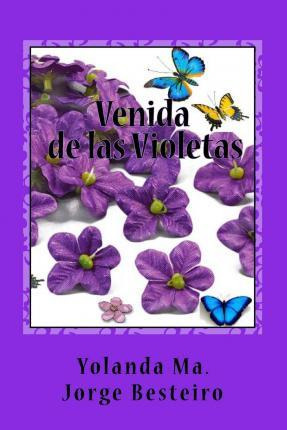 Libro Venida De Las Violetas - Yolanda Ma Jorge Besteiro