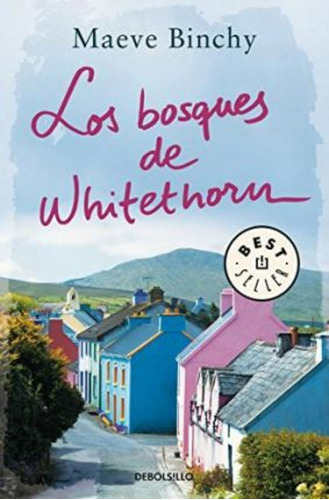 Los Bosques De Whitehorn, De Binchy, Maeve. Editorial Debolsillo, Tapa Blanda En Español