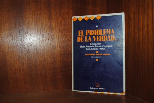 Augusto Pérez Lindo, El Problema De La Verdad 