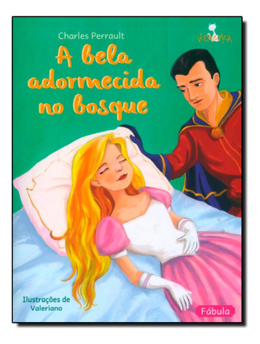 Bela Adormecisa No Bosque, A: Bela Adormecisa No Bosque, A, De Perrault, Charles. Editora Volta E Meia, Capa Mole, Edição 1 Em Português, 2013