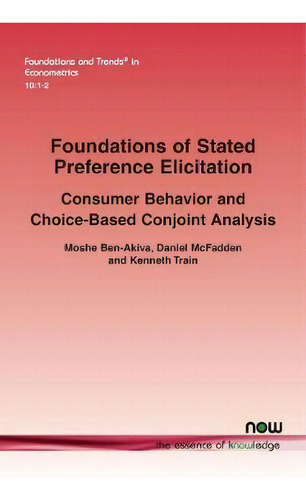 Foundations Of Stated Preference Elicitation, De Moshe Ben-akiva. Editorial Now Publishers Inc, Tapa Blanda En Inglés