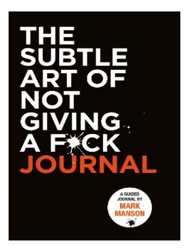 Subtle Art Of Not Giving A F*ck Journal - Mark Manson. Eb15