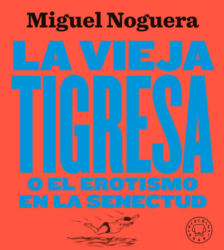 Vieja Tigresa Ne,la - Noguera, Miguel