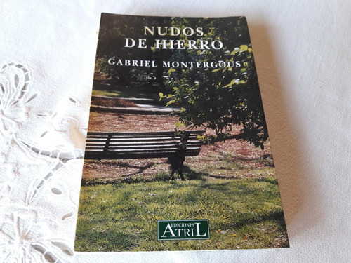 Nudos De Hierro - Gabriel Montergous - Atril 1999