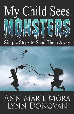 Libro My Child Sees Monsters : Simple Steps To Send Them ...