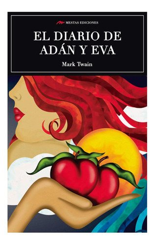 El Diario De Adán Y Eva, De Twain, Mark. Editorial Mestas Ediciones, Tapa Blanda, Edición 1 En Español, 2017