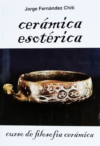 Fernandez Chiti Ceramica Esoterica Libro Nuevo Envio En Dia