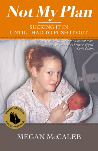 Livro: Not My Plan: Sucking It In Until I Had To Push It Out
