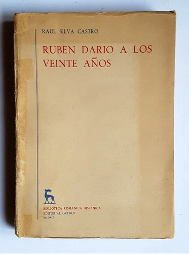 Ruben Dario A Los Veinte Años, Raul Silva Castro