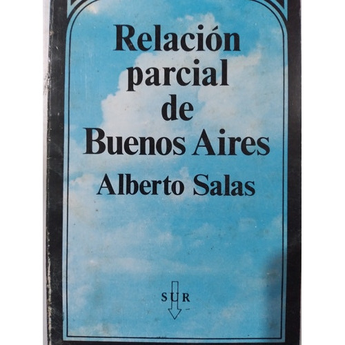 Relación Parcial De Buenos Aires: Alberto Salas