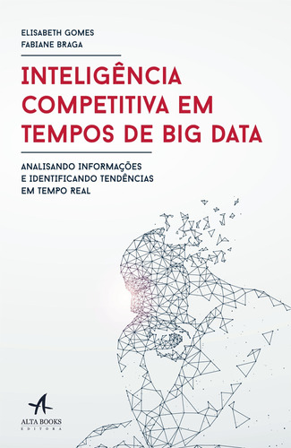 Inteligência competitiva em tempos de big data, de Gomes, Elisabeth. Starling Alta Editora E Consultoria  Eireli, capa mole em português, 2017