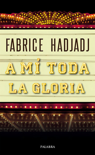 Libro - A Mí Toda La Gloria - Fabrice Hadjadj