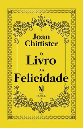O Livro Da Felicidade, De Chittister, Joan. Editora Vozes Nobilis, Capa Mole Em Português