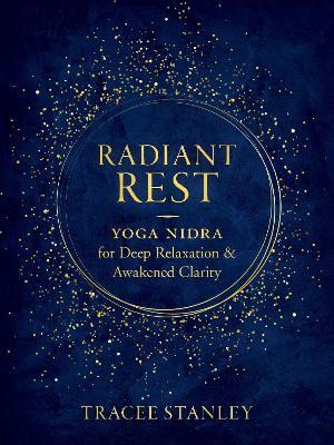 Libro Radiant Rest : Yoga Nidra For Deep Relaxation And A...