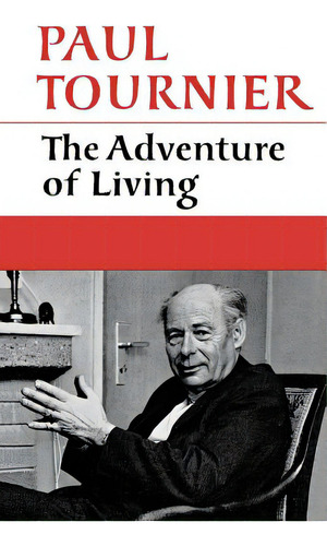 The Adventure Of Living, De Tournier, Paul. Editorial Scm Pr, Tapa Blanda En Inglés
