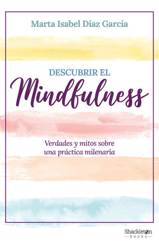 Descubrir El Mindfulness - Marta Isabel Diaz Garcia