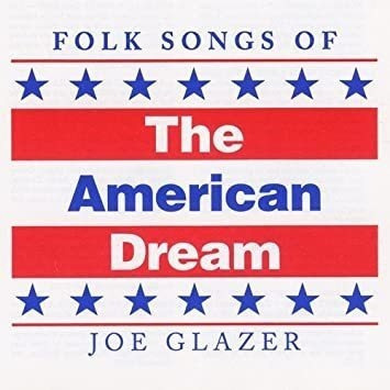 Glazer Joe Folk Songs Of The American Dream Usa Import Cd