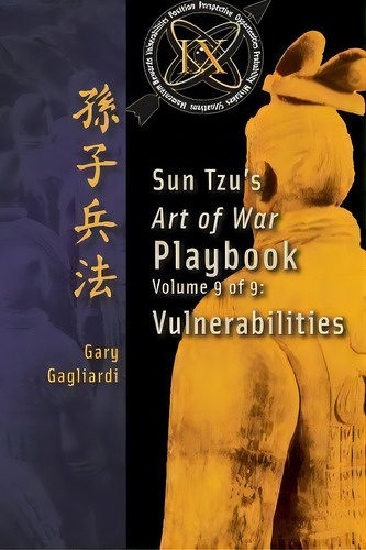 Volume 9 : Sun Tzu's Art Of War Playbook: Vulnerabilities, De Sun Tzu. Editorial Clearbridge Publishing, Tapa Blanda En Inglés