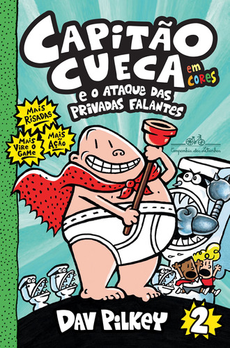 Capitão Cueca e o ataque das privadas falantes - Em cores!, de Pilkey, Dav. Série As aventuras do Capitão Cueca (2), vol. 2. Editora Schwarcz SA, capa mole em português, 2017