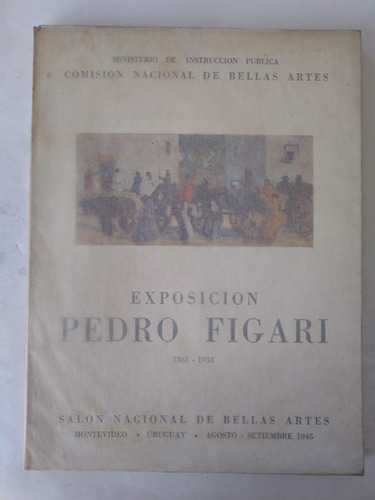 Pedro Figari - Exposición - Salon Nacional Montevideo 1945