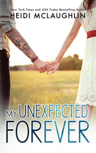 Libro:  Libro: My Unexpected Forever (the Beaumont Series)